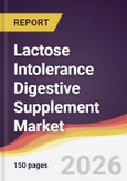 Lactose Intolerance Digestive Supplement Market Report: Trends, Forecast and Competitive Analysis to 2031- Product Image