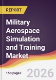 Military Aerospace Simulation and Training Market Report: Trends, Forecast and Competitive Analysis to 2035- Product Image