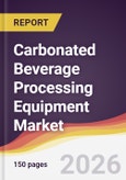 Carbonated Beverage Processing Equipment Market Report: Trends, Forecast and Competitive Analysis to 2035- Product Image