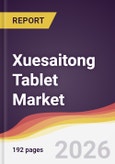 Xuesaitong Tablet Market Report: Trends, Forecast and Competitive Analysis to 2035- Product Image