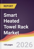 Smart Heated Towel Rack Market Report: Trends, Forecast and Competitive Analysis to 2035- Product Image