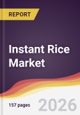 Instant Rice Market Report: Trends, Forecast and Competitive Analysis to 2035- Product Image
