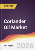 Coriander Oil Market Report: Trends, Forecast and Competitive Analysis to 2035- Product Image