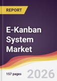 E-Kanban System Market Report: Trends, Forecast and Competitive Analysis to 2031- Product Image