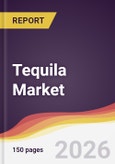 Tequila Market Report: Trends, Forecast and Competitive Analysis to 2035- Product Image