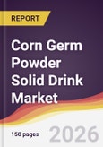 Corn Germ Powder Solid Drink Market Report: Trends, Forecast and Competitive Analysis to 2035- Product Image
