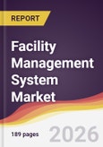 Facility Management System Market Report: Trends, Forecast and Competitive Analysis to 2035- Product Image