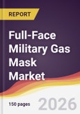 Full-Face Military Gas Mask Market Report: Trends, Forecast and Competitive Analysis to 2035- Product Image