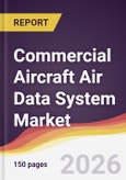 Commercial Aircraft Air Data System Market Report: Trends, Forecast and Competitive Analysis to 2035- Product Image