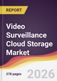 Video Surveillance Cloud Storage Market Report: Trends, Forecast and Competitive Analysis to 2035- Product Image