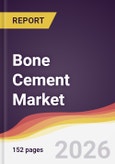Bone Cement Market Report: Trends, Forecast and Competitive Analysis to 2035- Product Image