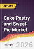 Cake Pastry and Sweet Pie Market Report: Trends, Forecast and Competitive Analysis to 2035- Product Image