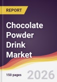 Chocolate Powder Drink Market Report: Trends, Forecast and Competitive Analysis to 2035- Product Image