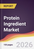 Protein Ingredient Market Report: Trends, Forecast and Competitive Analysis to 2035- Product Image
