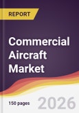 Commercial Aircraft Market Report: Trends, Forecast and Competitive Analysis to 2035- Product Image