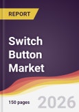 Switch Button Market Report: Trends, Forecast and Competitive Analysis to 2035- Product Image