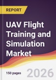 UAV Flight Training and Simulation Market Report: Trends, Forecast and Competitive Analysis to 2035- Product Image