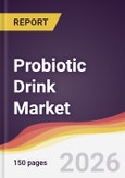 Probiotic Drink Market Report: Trends, Forecast and Competitive Analysis to 2035- Product Image