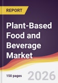 Plant-Based Food and Beverage Market Report: Trends, Forecast and Competitive Analysis to 2035- Product Image
