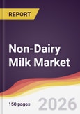 Non-Dairy Milk Market Report: Trends, Forecast and Competitive Analysis to 2035- Product Image