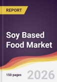 Soy Based Food Market Report: Trends, Forecast and Competitive Analysis to 2035- Product Image