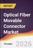 Optical Fiber Movable Connector Market Report: Trends, Forecast and Competitive Analysis to 2035- Product Image