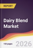 Dairy Blend Market Report: Trends, Forecast and Competitive Analysis to 2035- Product Image