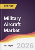Military Aircraft Market Report: Trends, Forecast and Competitive Analysis to 2035- Product Image