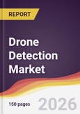 Drone Detection Market Report: Trends, Forecast and Competitive Analysis to 2035- Product Image
