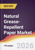Natural Grease-Repellent Paper Market Report: Trends, Forecast and Competitive Analysis to 2035- Product Image