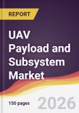 UAV Payload and Subsystem Market Report: Trends, Forecast and Competitive Analysis to 2035- Product Image