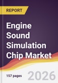 Engine Sound Simulation Chip Market Report: Trends, Forecast and Competitive Analysis to 2035- Product Image