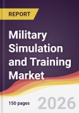 Military Simulation and Training Market Report: Trends, Forecast and Competitive Analysis to 2035- Product Image