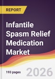 Infantile Spasm Relief Medication Market Report: Trends, Forecast and Competitive Analysis to 2031- Product Image