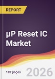 µP Reset IC Market Report: Trends, Forecast and Competitive Analysis to 2035- Product Image