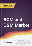 BGM and CGM Market Report: Trends, Forecast and Competitive Analysis to 2035- Product Image