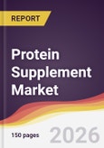 Protein Supplement Market Report: Trends, Forecast and Competitive Analysis to 2035- Product Image