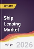 Ship Leasing Market Report: Trends, Forecast and Competitive Analysis to 2035- Product Image