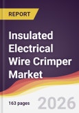 Insulated Electrical Wire Crimper Market Report: Trends, Forecast and Competitive Analysis to 2035- Product Image