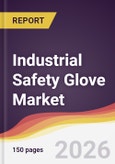 Industrial Safety Glove Market Report: Trends, Forecast and Competitive Analysis to 2035- Product Image