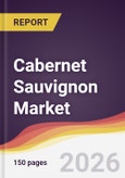 Cabernet Sauvignon Market Report: Trends, Forecast and Competitive Analysis to 2035- Product Image