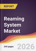 Reaming System Market Report: Trends, Forecast and Competitive Analysis to 2035- Product Image
