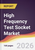 High Frequency Test Socket Market Report: Trends, Forecast and Competitive Analysis to 2031- Product Image
