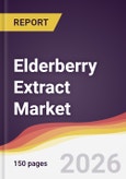 Elderberry Extract Market Report: Trends, Forecast and Competitive Analysis to 2035- Product Image