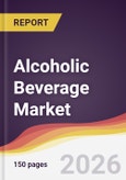 Alcoholic Beverage Market Report: Trends, Forecast and Competitive Analysis to 2035- Product Image