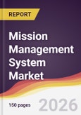 Mission Management System Market Report: Trends, Forecast and Competitive Analysis to 2035- Product Image