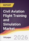 Civil Aviation Flight Training and Simulation Market Report: Trends, Forecast and Competitive Analysis to 2035- Product Image