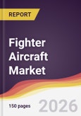 Fighter Aircraft Market Report: Trends, Forecast and Competitive Analysis to 2035- Product Image