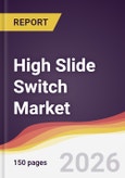 High Slide Switch Market Report: Trends, Forecast and Competitive Analysis to 2035- Product Image