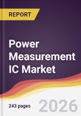 Power Measurement IC Market Report: Trends, Forecast and Competitive Analysis to 2035- Product Image